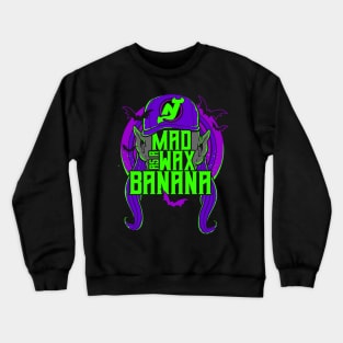 Mad as a Wax Banana Crewneck Sweatshirt